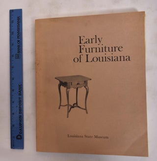 Item #35834 Early Furniture of Louisiana, 1750-1830. Jessie J. Poesch