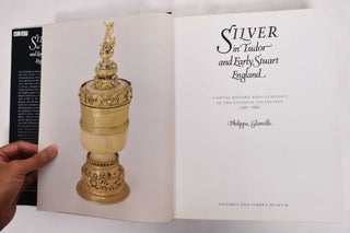 Silver In Tudor and Early Stuart England: A Social History and Catalogue of the National Collection 1480-1660