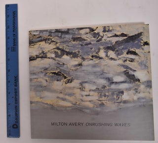 Item #36545 Milton Avery: Onrushing Waves. Arthur C. Danto