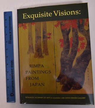 Item #36630 Exquisite Visions: Rimpa Paintings From Japan. Howard A. Link