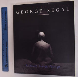 Item #36635 George Segal Retrospective: Sculptures, Paintings, Drawings. Marco Livingstone