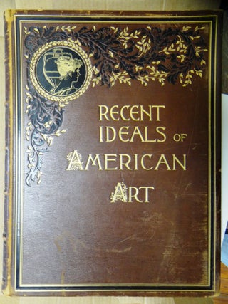 Item #36648 Recent Ideals of American Art. George William Sheldon