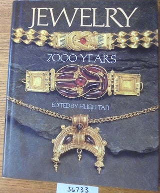 Item #36733 Jewelry: 7000 years: An International History and Illustrated Survey from The...