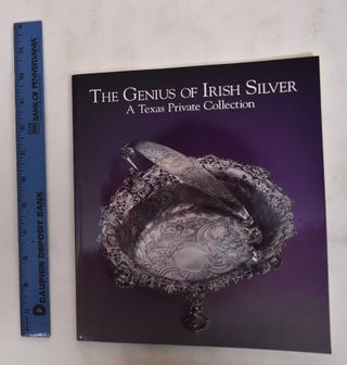 Item #36873 The Genius of Irish Silver: A Texas Private Collection. John D. Davis