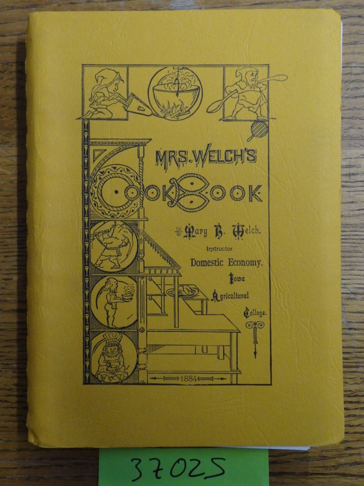 Item #37025 Mrs. Welch's Cookbook. Mary B. Welch.