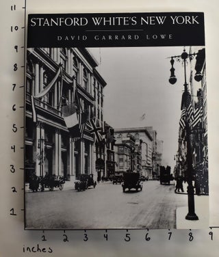 Item #37131 Stanford White's New York. David Garrard Lowe
