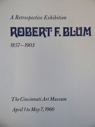 A Retrospective Exhibition: Robert F. Blum, 1857-1903