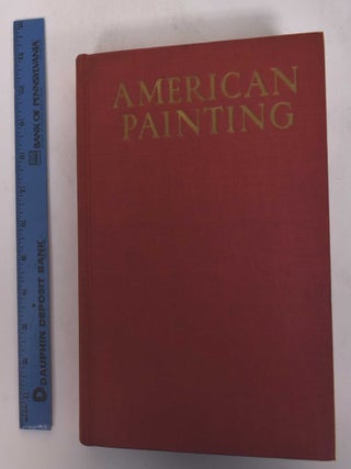 Item #391000001 The History of American Painting; New Edition with Supplemental Chapters by Royal...