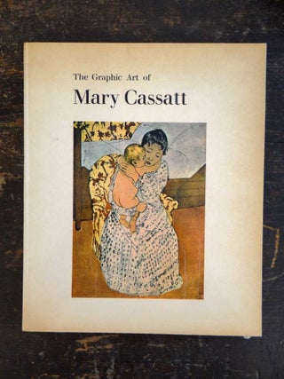 Item #3911 The Graphic Art of Mary Cassatt. Adelyn D. Breeskin, Donald H. Karshan