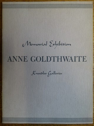 Item #4109 Memorial Exhibition: Anne Goldthwaite. Adelyn Breeskin, Holger Cahill