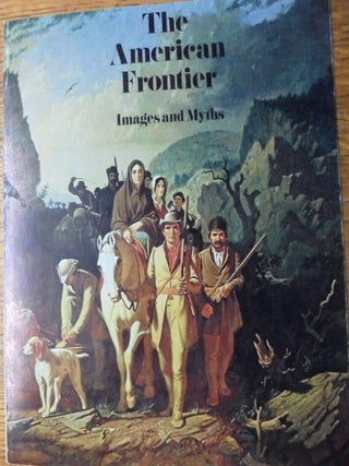 Item #426 The American Frontier: Images and Myths. Patricia Hills