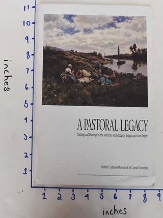 Item #4287 A Pastoral Legacy: Paintings and Drawings by The American Artists Ridgway Knight and...
