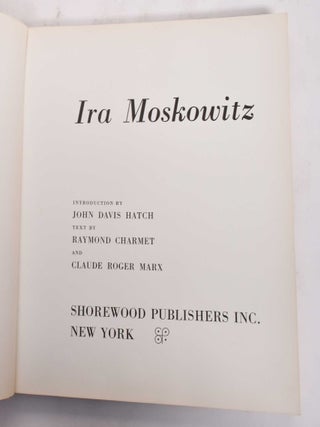 Item #4388 Ira Moskowitz. Ira Moskowitz, Raymond Charmet, Claude Roger Marx