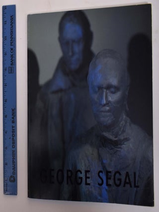 Item #4537 George Segal: Recent Painted Sculpture. Nov. 13 to Dec. 15 Japan: Galerie Tokoro, 1990