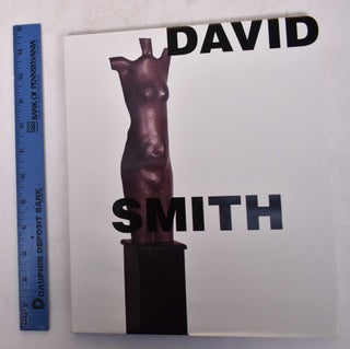 Item #4570 David Smith: To and From The Figure. Michael Brenson