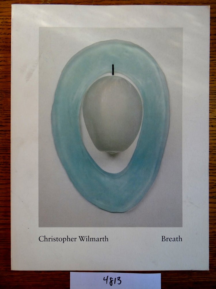Item #4813 Christopher Wilmarth: Breath. Dore Ashton.