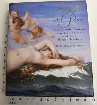 Item #4902 The Lure of Paris: Nineteenth-Century American Painters and their French Teachers. H....