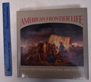 Item #4972.1 American Frontier Life: Early Western Painting and Prints