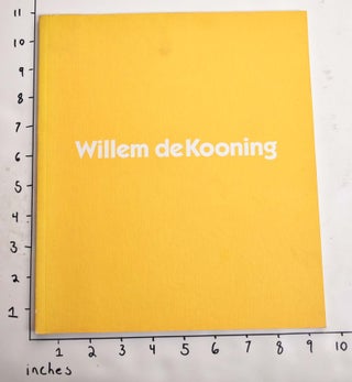 Item #5081 Willem de Kooning: An Exhibition of Paintings. Klaus Kertess, Robert Rosenblum