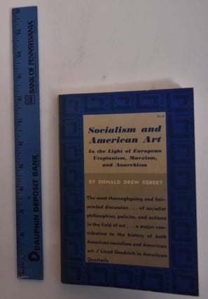 Item #5185 Socialism and American Art, In Light of European Utopianism, Marzism, and Anarchism....