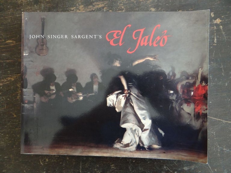 Item #5216 John Singer Sargent's El Jaleo. Mary Crawford Volk, Nicolai Cikovsky, Warren Adelson, Elizabeth Oustinoff.