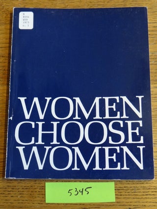 Item #5345 Women Choose Women. Lucy R. Lippard