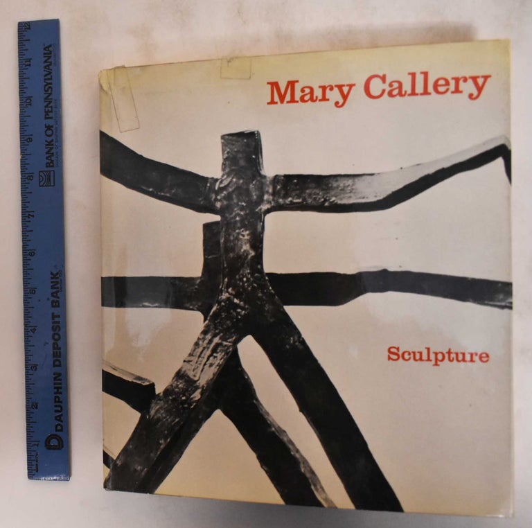 Item #5521 Mary Callery: Sculpture. Philip R. Adams, introduction.