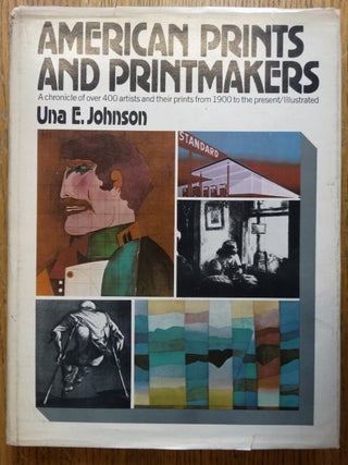Item #6132 American Prints and Printmakers: A Chronicle of over 400 Artists and Their Prints from...