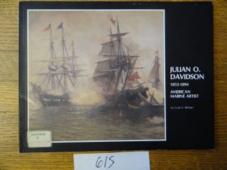 Item #615 Julian O. Davidson, 1853-1894: American Marine Artist. Lynn S. Beman