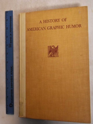 Item #6177 A History of American Graphic Humor (Two Volumes). William Murrell