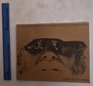 Item #6358 Vic Joachim Smith: A Retrospective Exhibition. CA: California State University...
