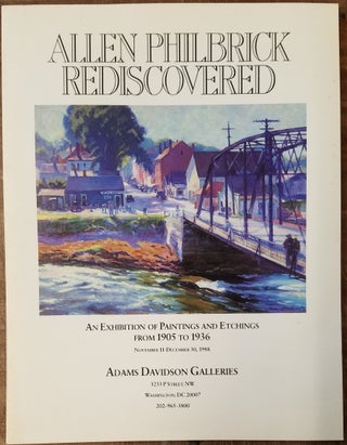 Item #6471 Allen Philbrick Rediscovered: An Exhibition of Paintings and Etchings from 1905 to...