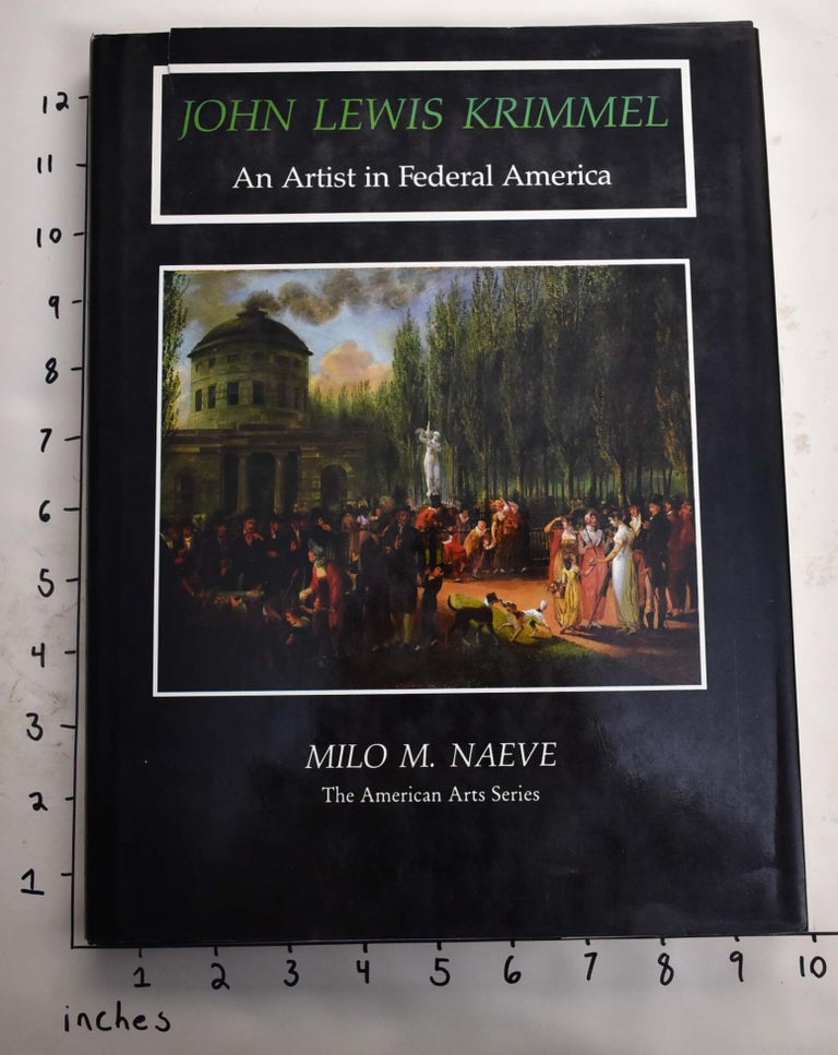 Item #6646 John Lewis Krimmel: An Artist in Federal America. Milo M. Naeve.