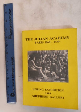 Item #6803 The Julian Academy: Paris 1868-1939. Catherine Fehrer, Elisabeth Kashey