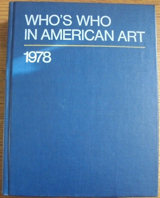 Item #6909 Who's Who In American Art 1978. Jaques Cattell Press.