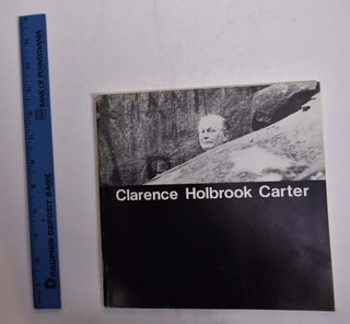 Item #7186 A Retrospective Exhibition of Paintings and Constructions by Clarence Holbrook Carter