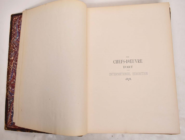 Item #7722 The Chefs-D'oeuvre D'Art of The International Exhibition, 1878. Edward Strahan.
