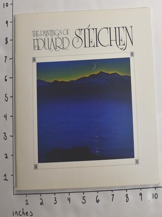 Item #7751 The Paintings of Eduard Steichen. Christopher Crossman, Mar Steichen Calderone, Anne...