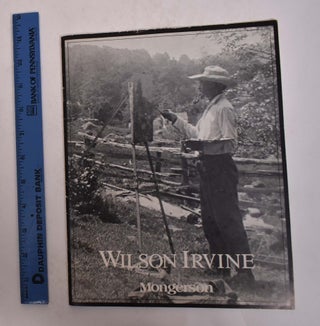 Item #7794 Wilson Irvine. Frederick P. Dose Jr., Foreword