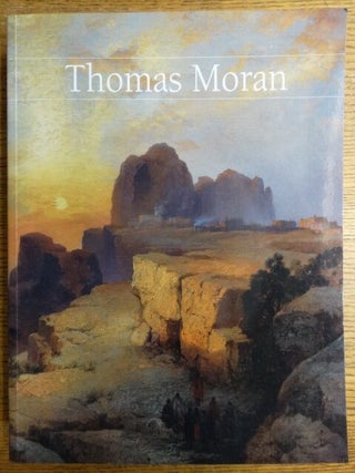 Item #7884 Thomas Moran. Nancy K. Anderson, Joni L. Kinsey Thomas P. Bruhn, Anne Morand