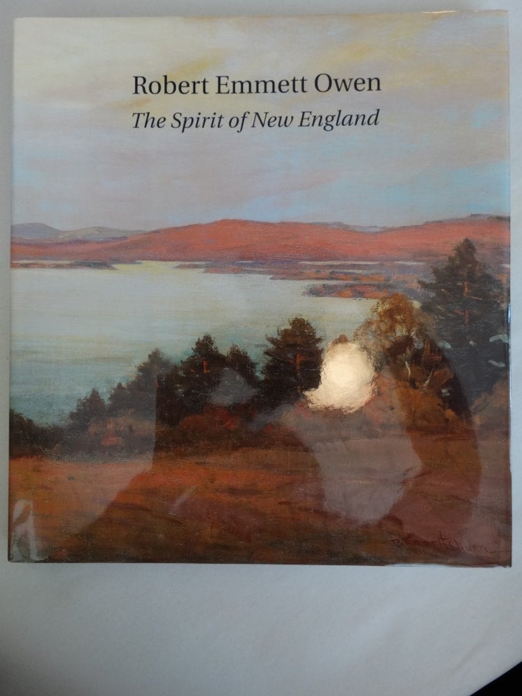 Item #7888000001 Robert Emmett Owen (1878-1957): The Spirit of New England (HARDCOVER edition). Lisa N. Peters.