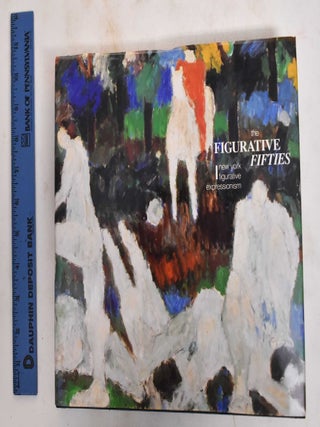 Item #7963 The Figurative Fifties: New York Figurative Expressionism. Klaus Carter Ratcliff...