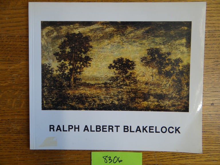 Item #8306 Ralph Albert Blakelock (1847-1919): An Exhibition of Paintings. Norman Geske.
