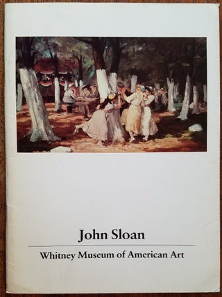 Item #8319 John Sloan: A Concentration of Works from the Permanent Collection of the Whitney...