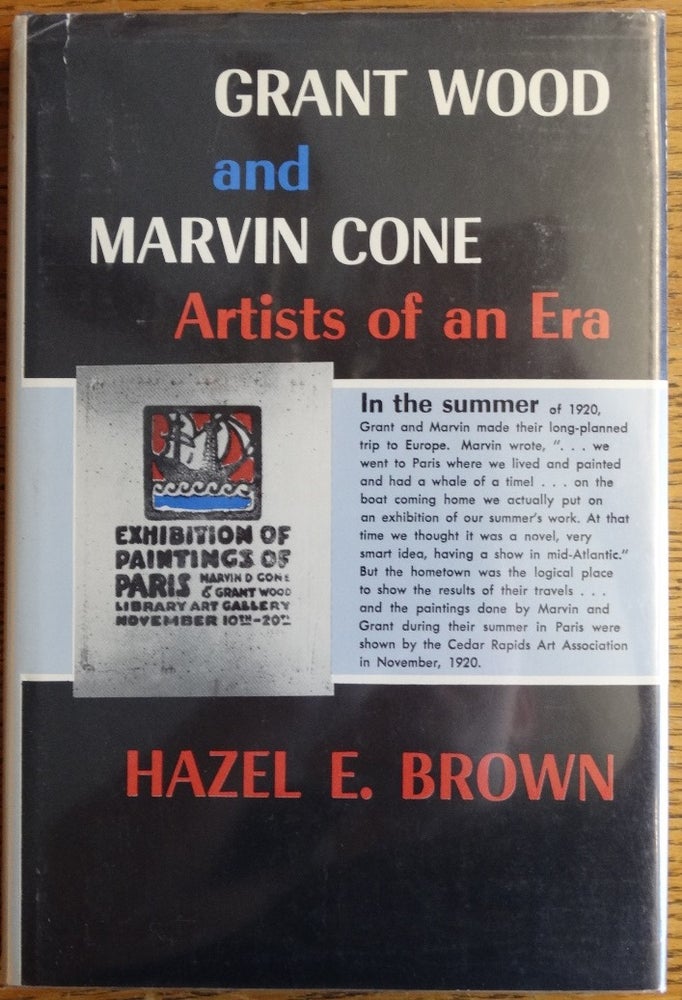 Item #8454 Grant Wood and Marvin Cone: Artists of an Era. Hazel E. Brown.