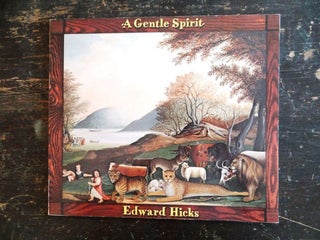Item #885 Edward Hicks: A Gentle Spirit. Eleanore Price Mather, Andrew J. Crispo