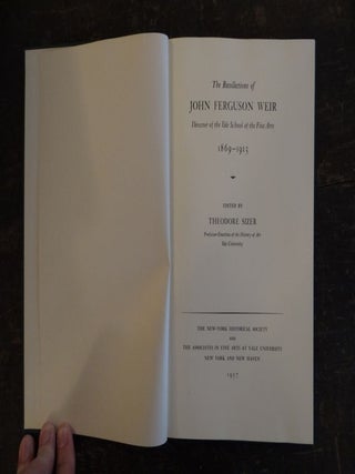 Item #905 The Recollections of John Ferguson Weir, Director of The Yale School of The Fine Arts,...