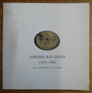 Item #9225 American Gold, 1700-1860. Peter J. Bohan