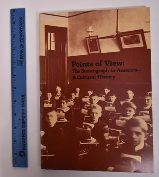 Item #9346 Points of View: The Stereograph in America, A Cultural History. no date NY: Visual...