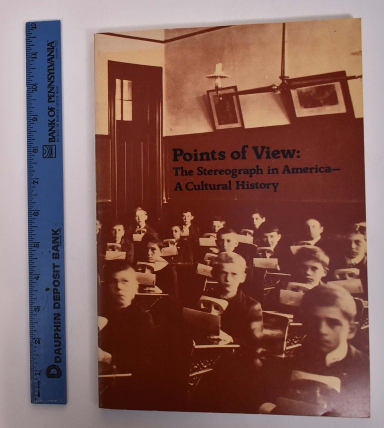 Item #9346 Points of View: The Stereograph in America, A Cultural History. no date NY: Visual Studies Workshop.